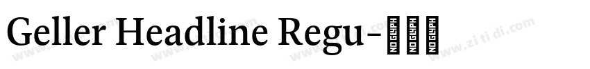 Geller Headline Regu字体转换 Geller Headline Regu字体转换